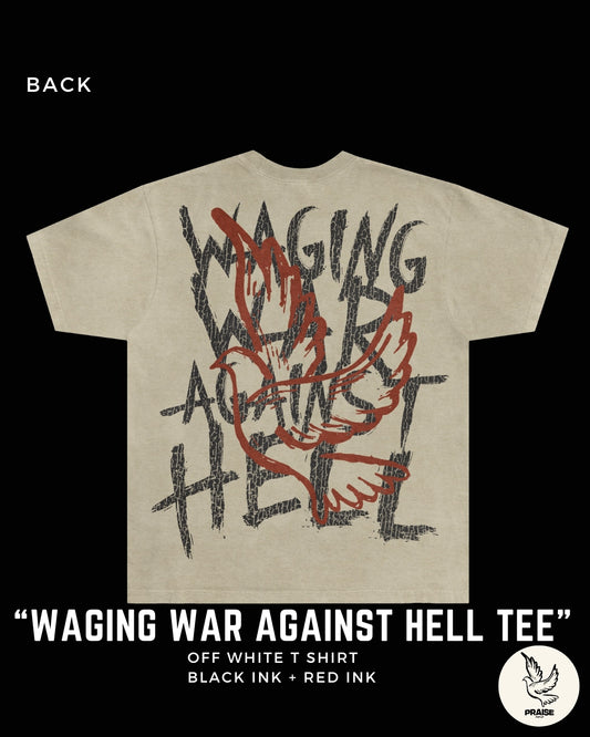 Waging War AGAINST HELL Tee - Off White