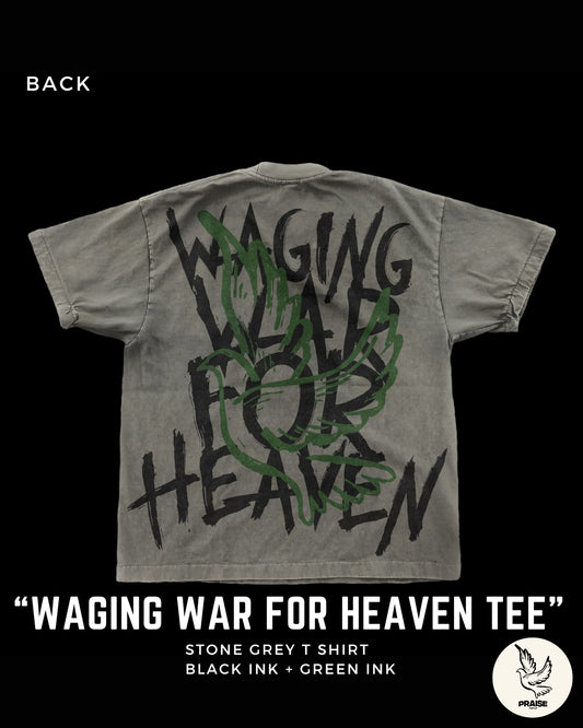 Waging War FOR HEAVEN Tee